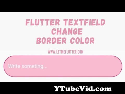 Flutter Textfield Border Color Customization | Flutter Tutorial | Flutter Widgets from flutter button border color Video Screenshot Preview hqdefault