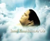 I produced this video clip as my tribute and loving memory to this great man and entertainer and to his lived Wife:Marlene Kamakawiwo&#39;ole and daughter:Ceslianne Wehekealake&#39;alekupuna Ah Lo (